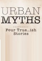 Городские легенды (Urban Myths)
